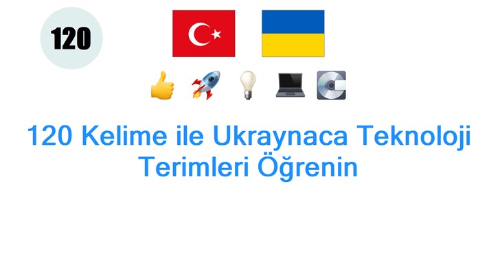 120 Kelime ile Ukraynaca Teknoloji Terimleri Öğrenin